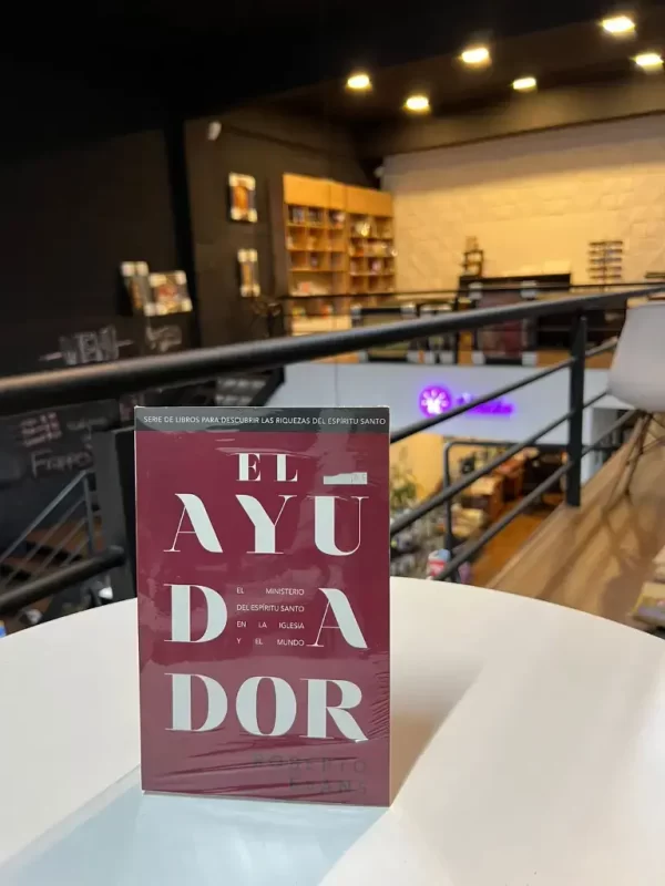 El Ayudador: El Ministerio del Espíritu Santo en la Iglesia y el Mundo