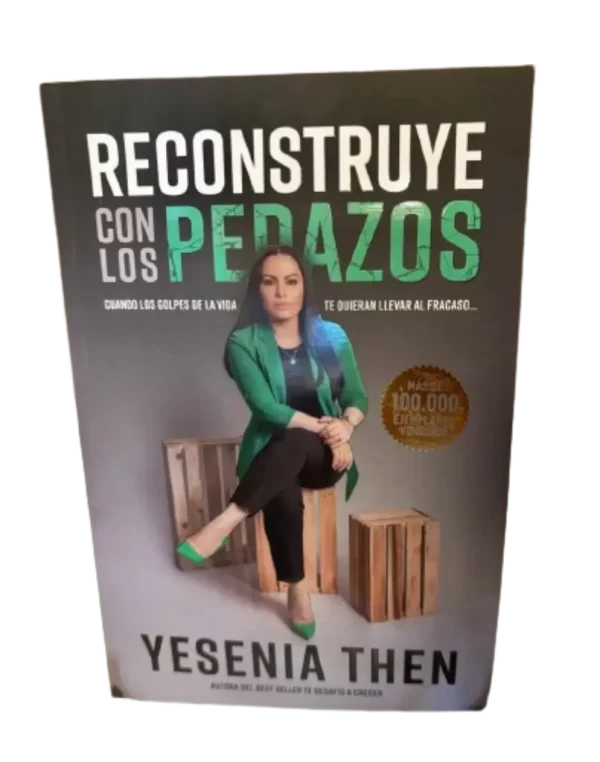 Reconstruye con los Pedazos Yesenia Then Renacer